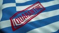 Quarantine stamp on the national flag of Greece. Coronavirus concept. 3d illustration