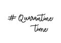 Quarantine time hand lettering on white background