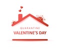 Quarantine Valentines day 2021. Coronavirus and holidays. Social media sticker of self-isolation. Distancing measures to