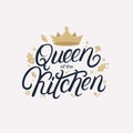 Queen of the kitchen hand written lettering quote, phrase.