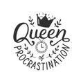 Queen of procrastination hand lettering