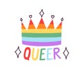 Queer queen, LGBTQ, rainbow-colored crown. LGBT love symbol, pride month concept. Lettering sticker for homosexual