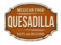 Quesadilla vintage rusty metal sign