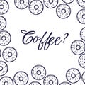 Question coffee square backdrop. Donut frame. Hand drawn menu background. Royalty Free Stock Photo