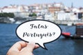 Question do you speak Portuguese? in Portuguese