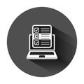 Questionnaire laptop icon in flat style. Online survey vector illustration on black round background with long shadow. Checklist