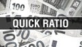Quick Ratio text Concept Closeup. American Dollars Cash Money,3D rendering. Quick Ratio at Dollar Banknote. Financial USA money