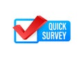 Quick survey Button, icon, emblem, label. Vector stock illustration.