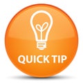 Quick tip (bulb icon) special orange round button