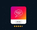 Quick tips line icon. Helpful tricks speech bubble sign. Vector