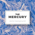 Mercury abstract background