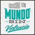 Quiero un Mundo sin violencia - I want a world without violence