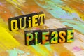 Quiet down please be still silent silence is golden hush Royalty Free Stock Photo