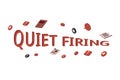 quiet firing is when management makes a workplace unappealing to make employee quit Royalty Free Stock Photo