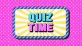 Quiz Time text, online contest. Text banner template with greeting phrase Quiz Time. Quote and slogan