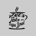 Quote Coffee Poster. Let's Take a Coffee Break. Chalk Calligraphy style. Shop Promotion Motivation Inspiration. Royalty Free Stock Photo