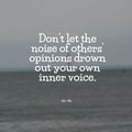 Quote Don't let the noise of others' opinions drown out your own inner voice. on a background