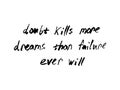 Quote Doubt kills more dreams than failure ever will . Marker writing Royalty Free Stock Photo