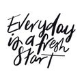 Quote - Everyday is a fresh start Royalty Free Stock Photo