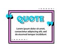 Quote Frame or Creative Poster, Banner with Place for Message, Excerpt or Note. Simple Style Speech Bubble Box Template