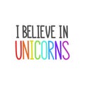 The quote `I believe in unicorns`.