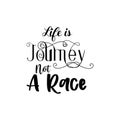 quote life is journey not a race inovation design motivation lettering Royalty Free Stock Photo