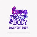 Quote: love your body. Body positive. Sticker in thin line icon style. Modern vector illustration