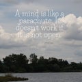 Quote A mind is like a parachute. It doesn't work if it is not open. on a lake nature background