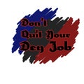 Quote motivation don& x27;t Quit Your Dey Job Royalty Free Stock Photo