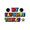 Quote my favorite thing design vector Royalty Free Stock Photo