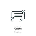 Quote outline vector icon. Thin line black quote icon, flat vector simple element illustration from editable feedback concept