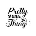 quote pretty little thing design lettering motivation