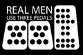 Quote, real men use three pedals Royalty Free Stock Photo