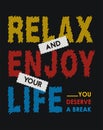 Relax and enjoy your life you deserve a break. vector image