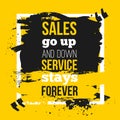 Quote Sales go up and down, service stays forever -business poster for your wall. Optimized mock up for your design.