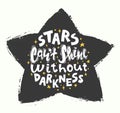 Quote - stars can`t shine without darkness. Motivational poster. Conceptual art vector illustration of lettering phrase