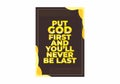 Quote text design, Put God first and you\'ll never be last