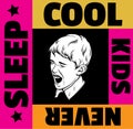 Quote typographical background ` Cool kids never sleep`