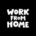 Quote Work from home. Home office workspace. lettering Phrase, freelance worker. Hand lettering. Brush calligraphy. Freelance,