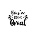 quote youre doing great design lettering motivation typographic
