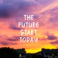 Quotes - The future start today