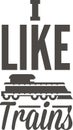 QUOTES I LIKE TRAINS Royalty Free Stock Photo