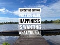 Quotes success is getting what you want happiness is wanting Royalty Free Stock Photo