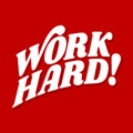 Quotes about working hard - WORK HARD letters banner