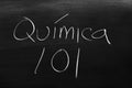 QuÃÂ­mica 101 On A Blackboard Royalty Free Stock Photo