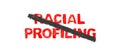 No Racial Profiling - Red letters with black diagonal stripe Royalty Free Stock Photo