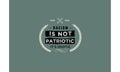 Racism is not patriotic it`s idiotic Royalty Free Stock Photo