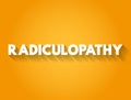 Radiculopathy text quote, medical concept background