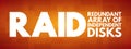 RAID - Redundant Array of Independent Disks acronym, technology concept background