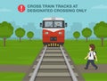 Railroad safety rules and tips. Cross train tracks at designated crossing only warning design.